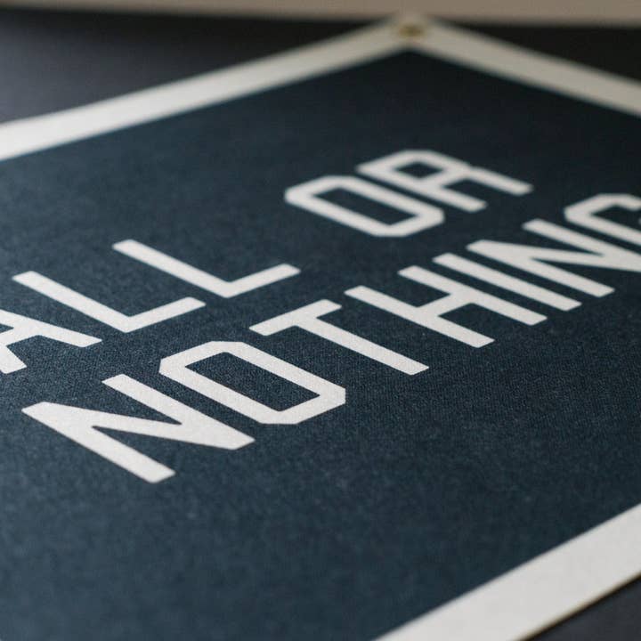 Benoit's Design Co. - Wholesale Sign - All or Nothing Felt Banner