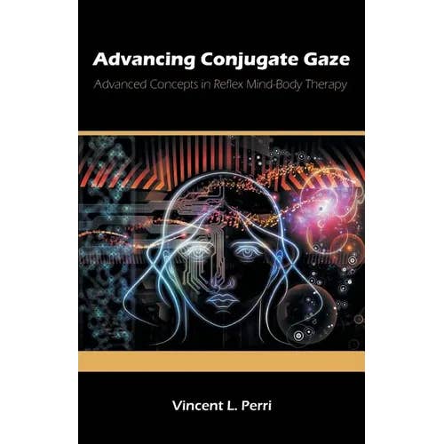 Books by splitShops - Wholesale Medical Health Book - Advancing Conjugate Gaze: Advanced Concepts in Reflex Mind-Body Therapy - Paperback