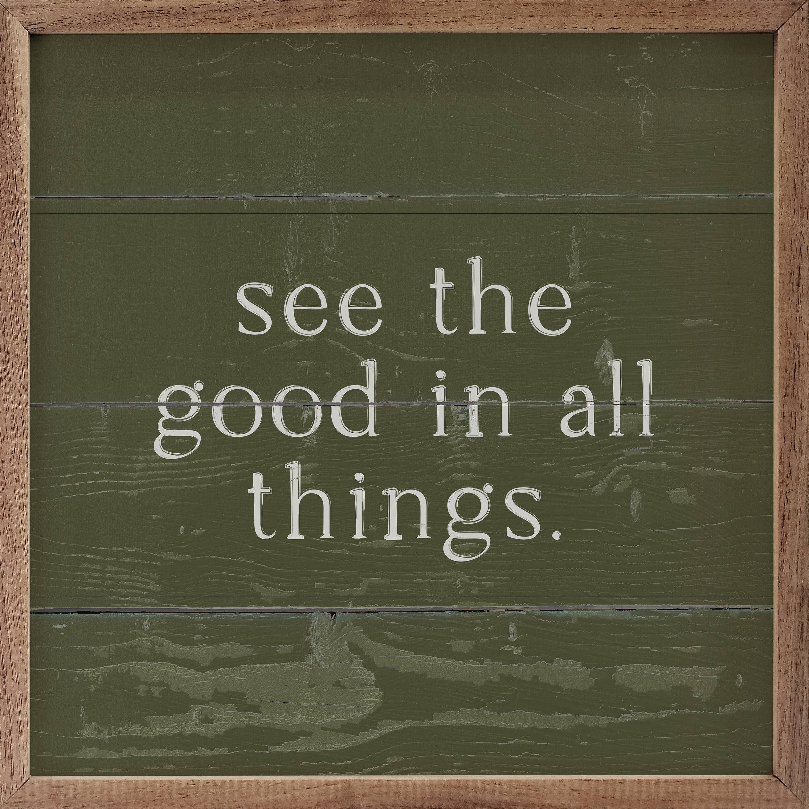 Kendrick Home - Wholesale Sign - See The Good In All Things Green0