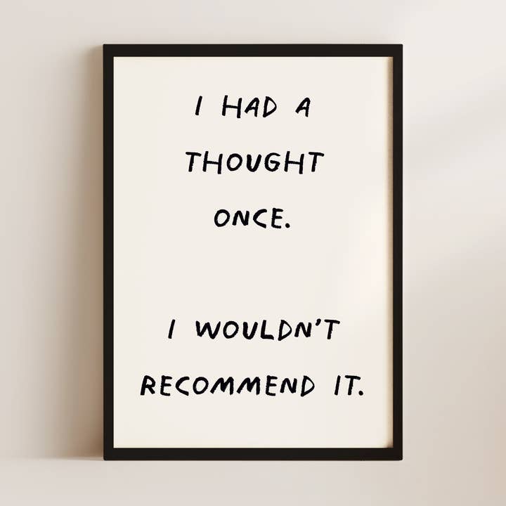 I Had A Thought Once Wall Art Print for wholesale by Alluvion