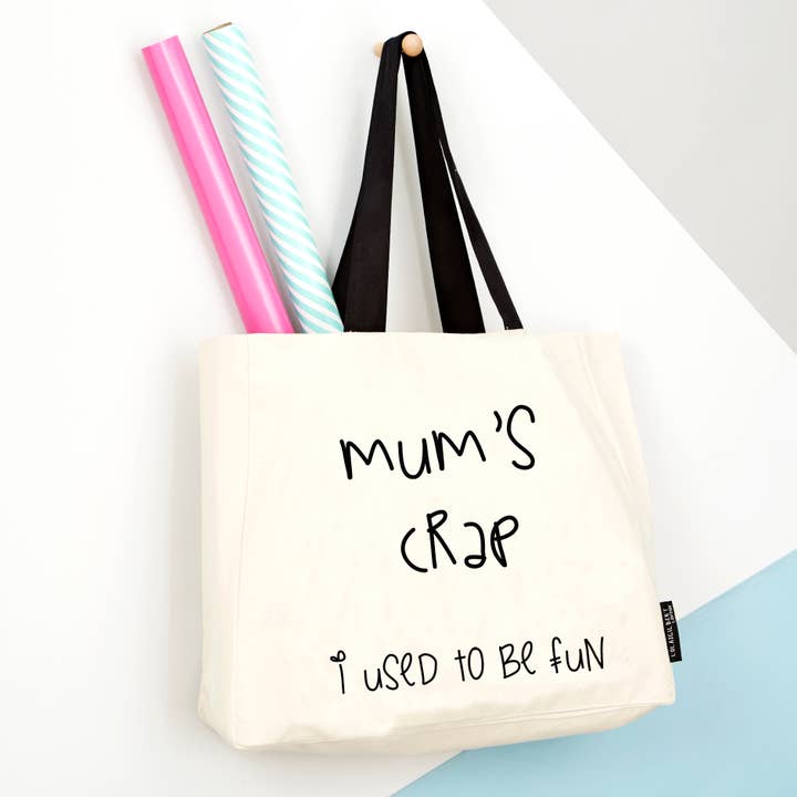 'Mum Crap, I Used To Be Fun' Large Tote Bag for wholesale by Lola & Gilbert