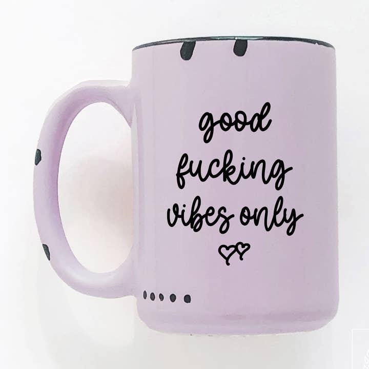 good fucking vibes only | ceramic mug for wholesale by Prairie Chick Prints