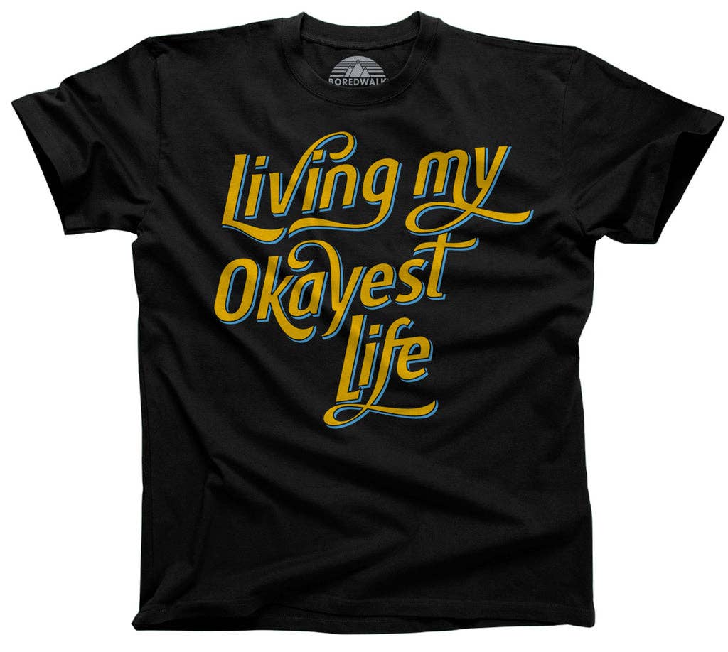 Boredwalk - Wholesale Screen Printed T-Shirt - Men's - Men's Living My Okayest Life T-Shirt0