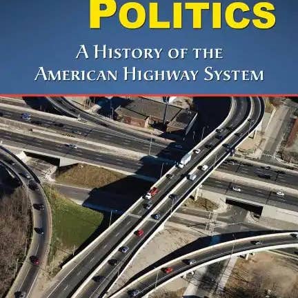 Books by splitShops - Wholesale Transportation - Asphalt and Politics: A History of the American Highway System - Paperback