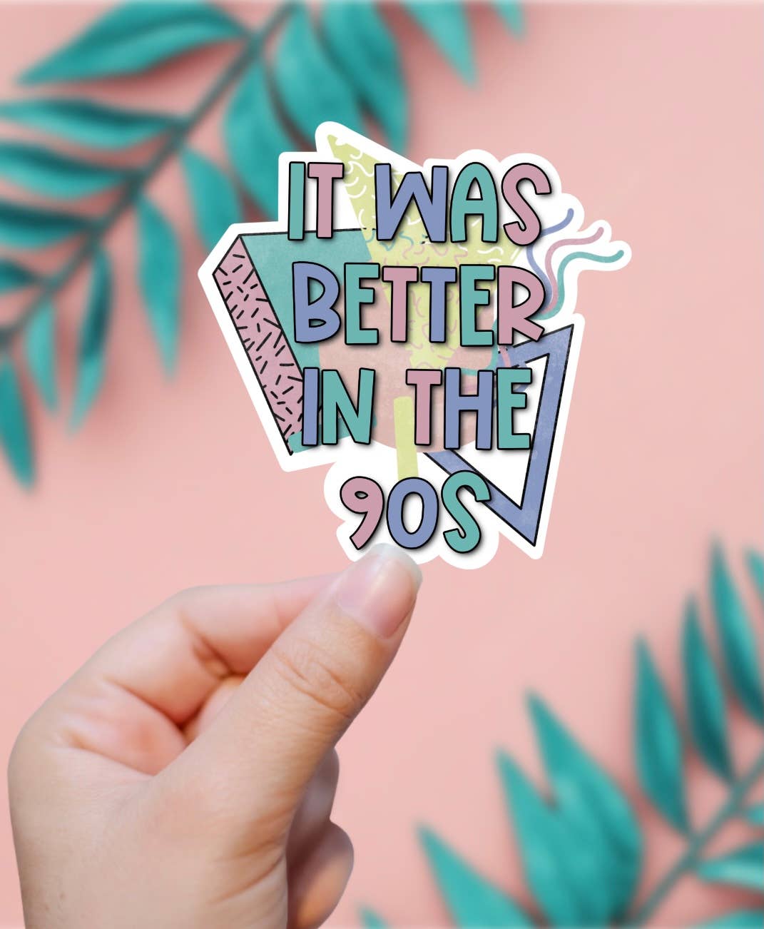 EnchantingSunshine - Wholesale Sticker - It Was Better in the 90s Sticker
