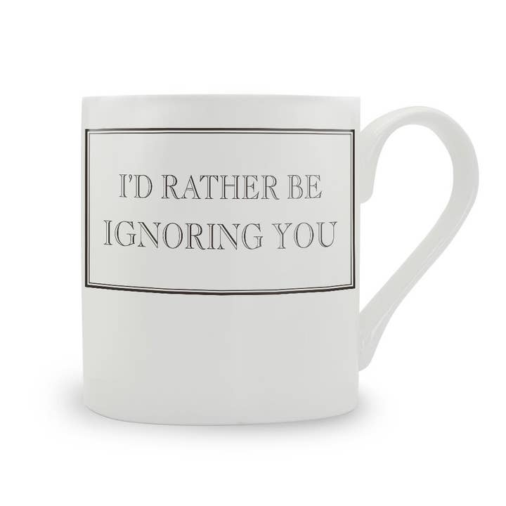 I'd Rather Be Ignoring You Bone China Mug for wholesale by Stubbs Mugs