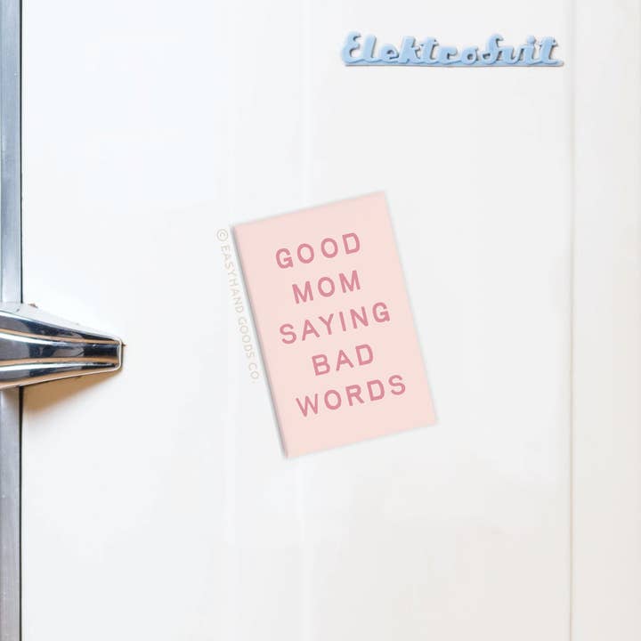 Easyhand Goods – formerly Onderkast - Wholesale Magnet - Good Mom Saying Bad Words Refrigerator Magnet1