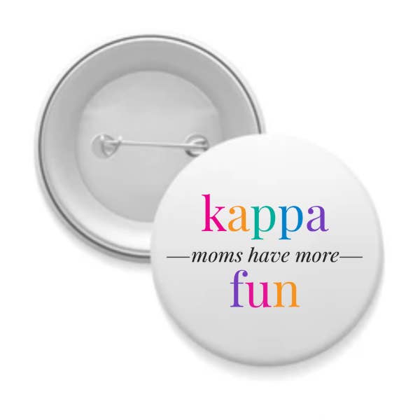 Sarahndipity Shop - Wholesale Lapel Pin/Button - Sorority Mom Button - More Fun Bright6