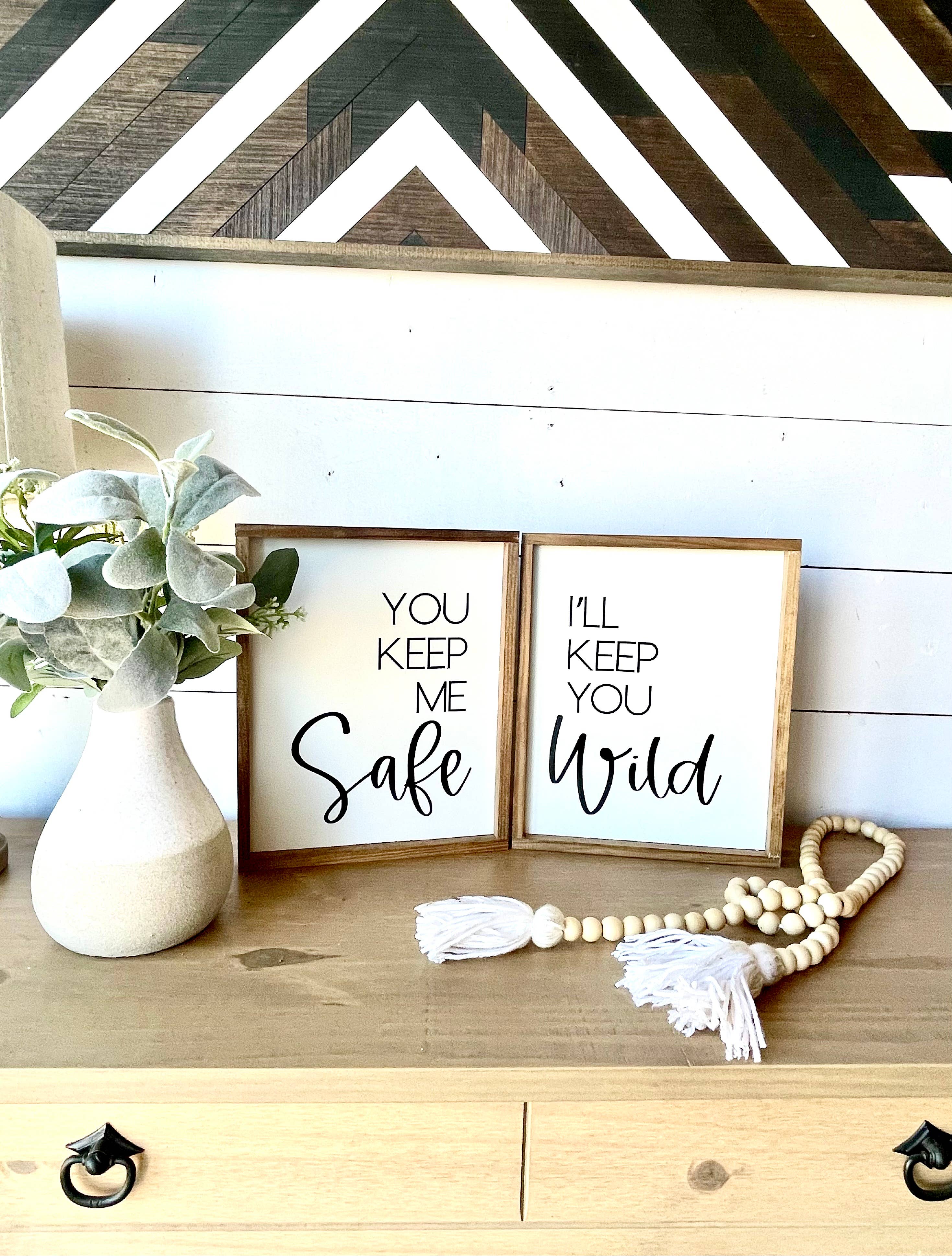 Simply Stained Shop – wholesale Skylt – Du håller mig säker, jag håller dig vild - Dekorativ skylt2