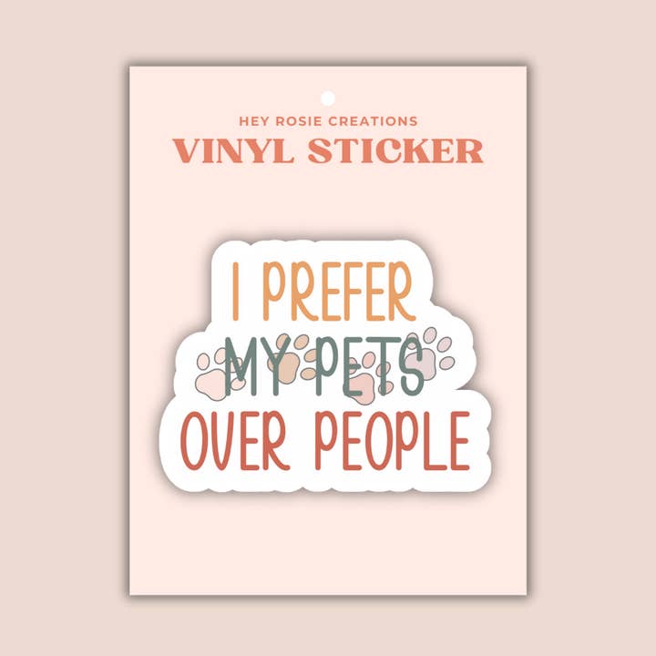 Pegatina Prefiero a mis mascotas antes que a las para venta al por mayor de Hey Rosie Creations