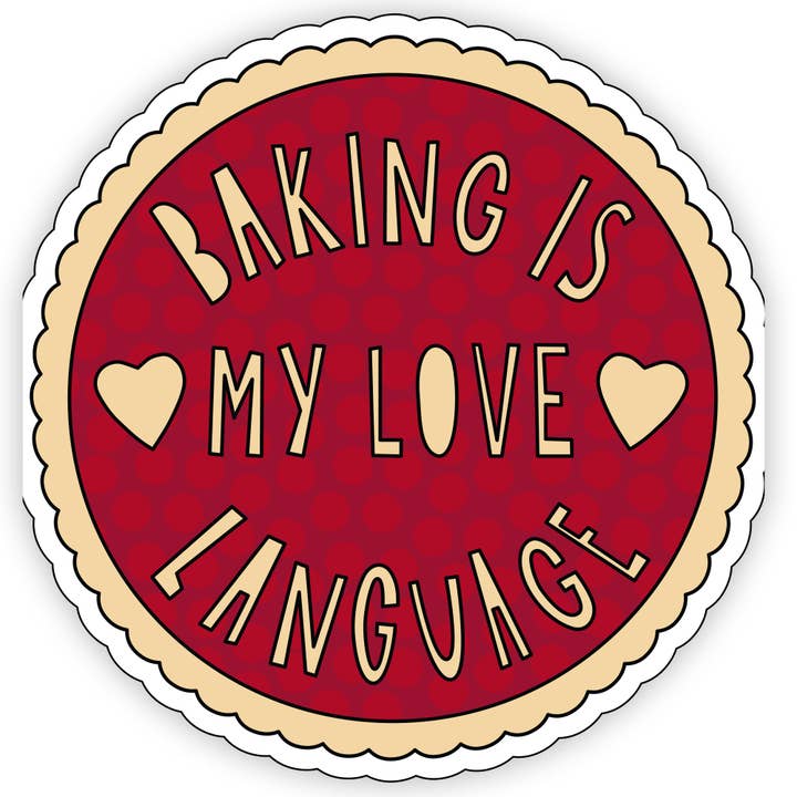 Baking Is My Love Language - 3" vinyl sticker for wholesale by Near Modern Disaster