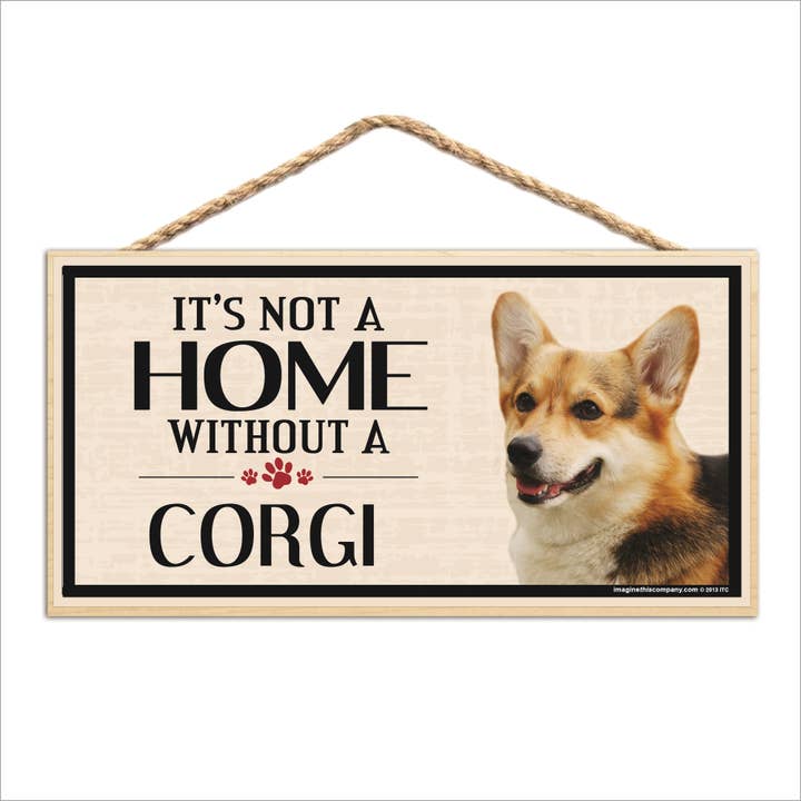 It's Not a Home Without A Corgi Wood Sign for wholesale by Imagine This Company