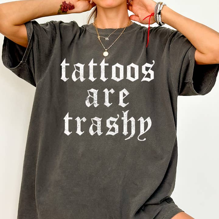 THE LATTIMORE CLAIM - Wholesale Screen Printed T-Shirt - Women's - Tattoos are Trashy - COMFORT COLOR - Pepper