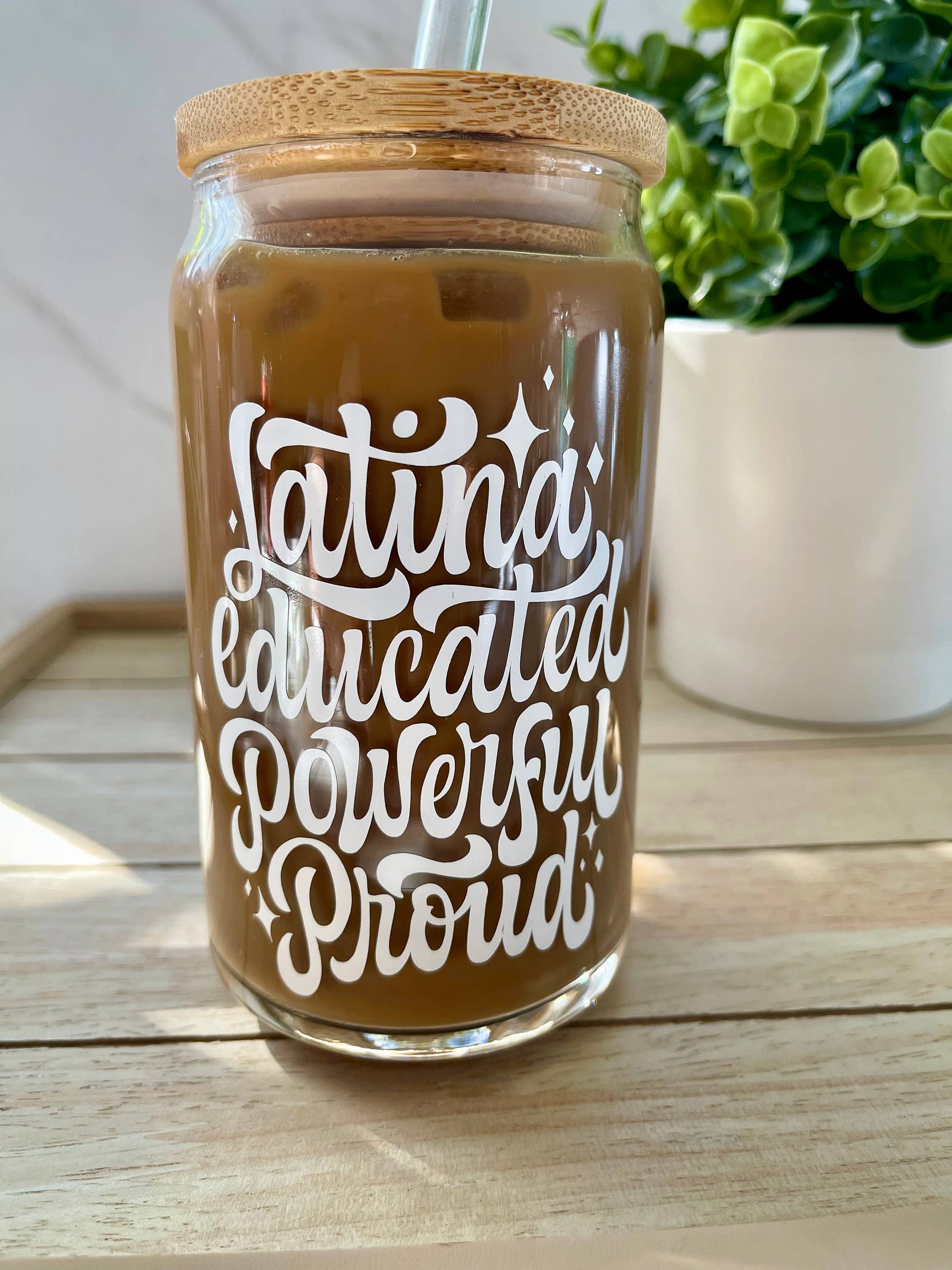 Designs & Crafts By Mo - Wholesale Drinking Glass/Cup - Latina Educated Powerful Proud Beer Can Glass, Gift For Her, Gift For Him, Latina Cup, Spanish Saying, Latin2