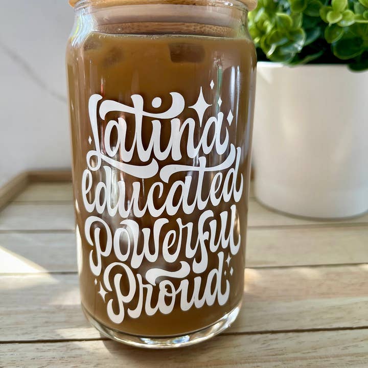Designs & Crafts By Mo - Wholesale Drinking Glass/Cup - Latina Educated Powerful Proud Beer Can Glass, Gift For Her, Gift For Him, Latina Cup, Spanish Saying, Latin2