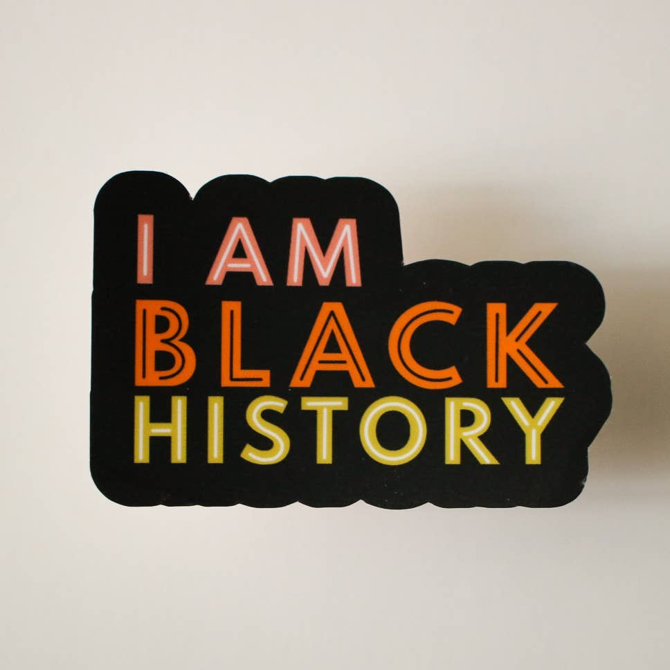 Hey Rosie Creations - Wholesale Sticker - I Am Black History Sticker1