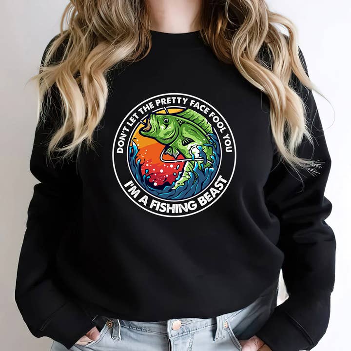 Dont Let The Pretty Face Fool You Fishing Beast Sweatshirt for wholesale by EagleAceApparel