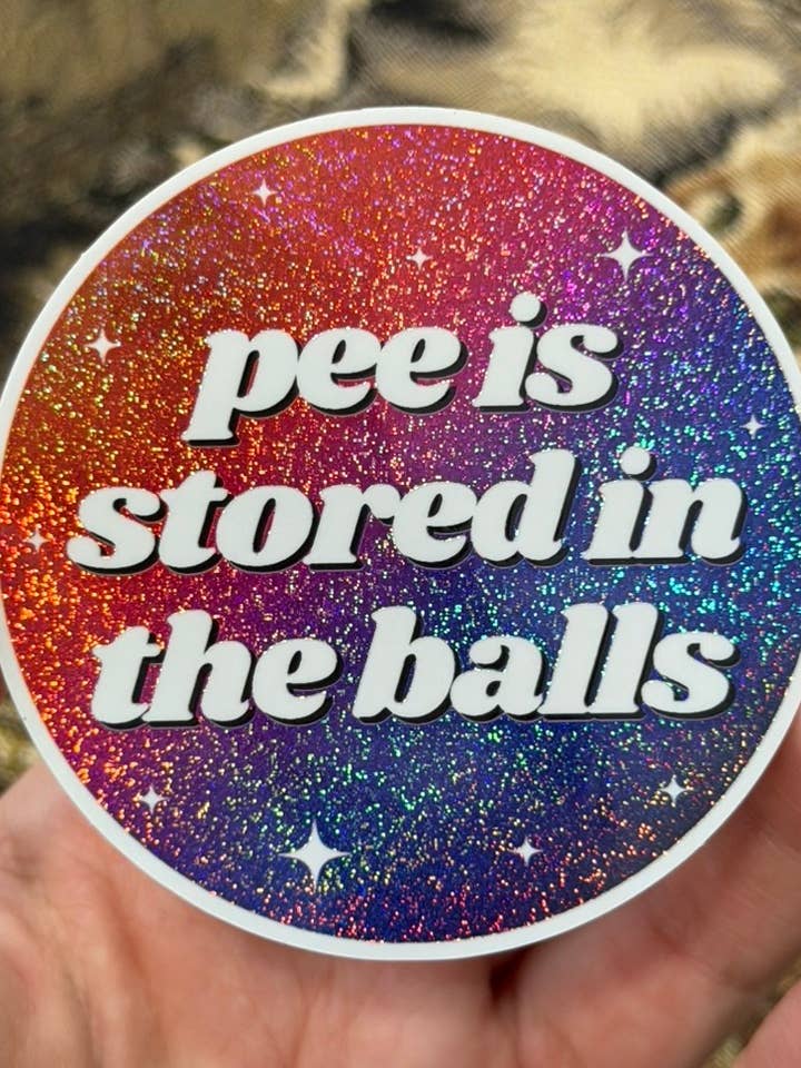 Pee Is Stored In The Balls Glittery Sticker for wholesale by ShlemonArt