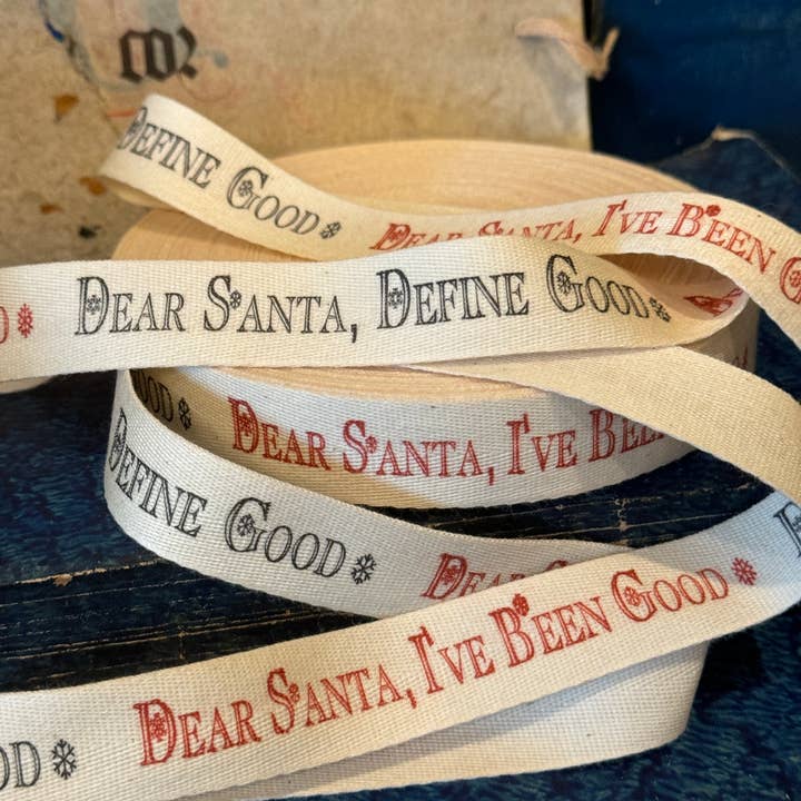 Monahan Papers - Wholesale Ribbon - Gift Wrapping - Dear Santa, I've Been Good ~ Dear Santa, Define Good