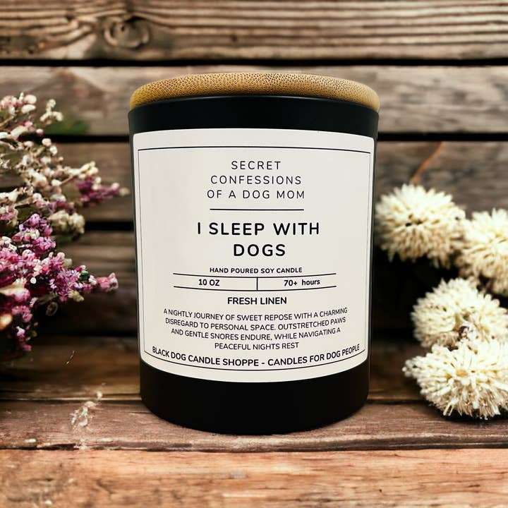 The Black Dog Candle Shoppe - Wholesale Jar/Filled Candle - Secret Confessions of a Dog Mom - I Sleep with Dogs3