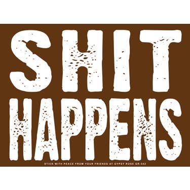 Shit Happens Sticker for wholesale by Gypsy Rose