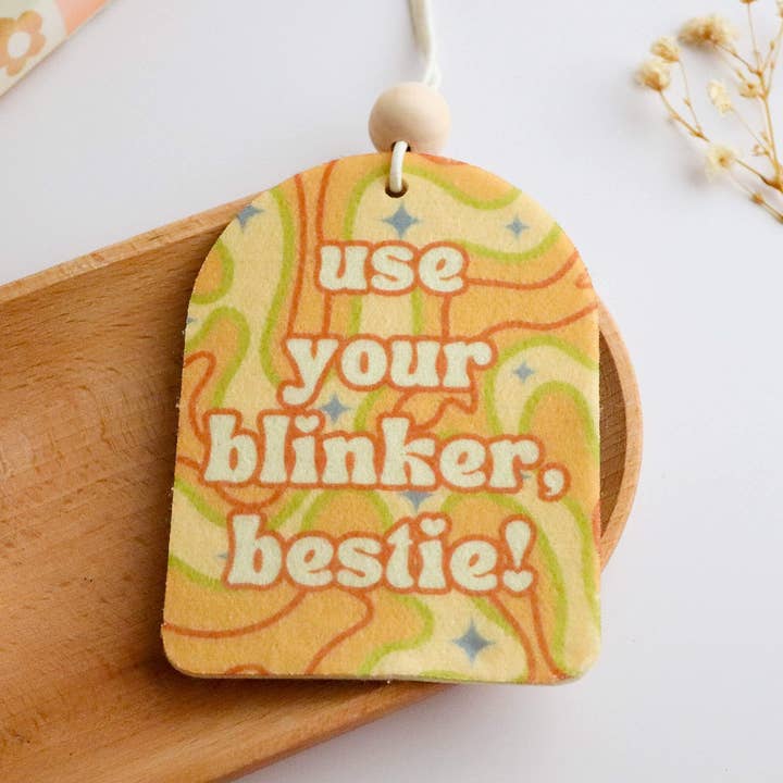 Peach Dust Collective - Wholesale Car Freshener - Women's - Use Your Blinker Bestie Unscented Felt Car Freshie
