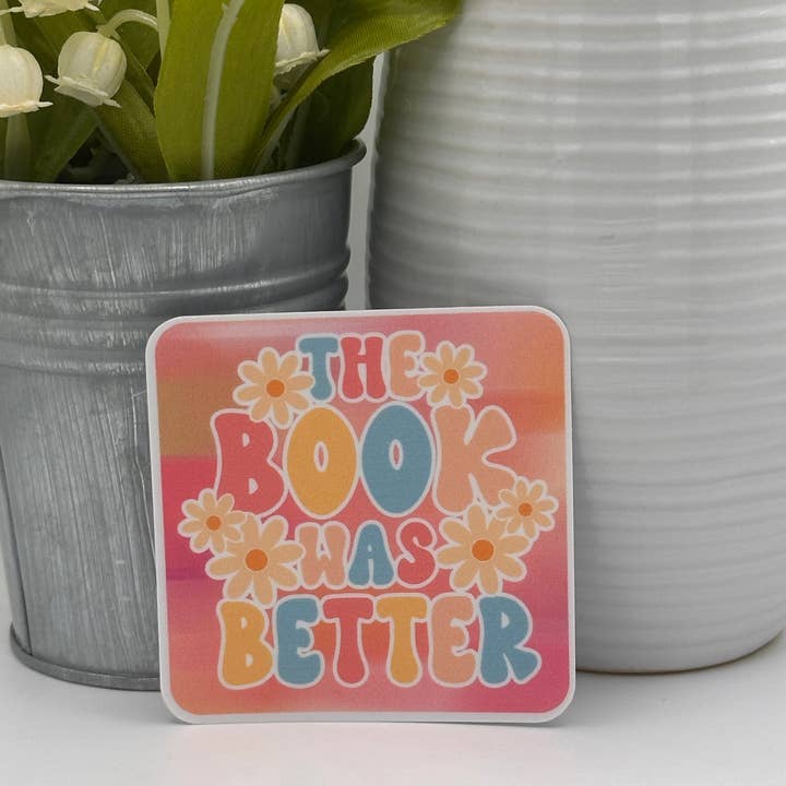 Ink and Thread Design - Wholesale Sticker - High Quality Waterproof Sticker - The Book Was Better1
