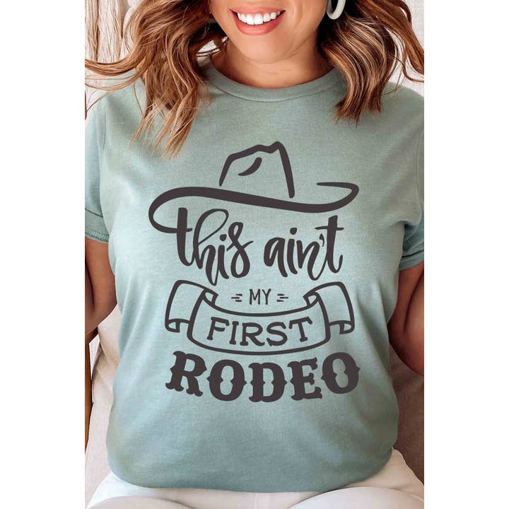 THIS AINT MY FIRST RODEO Graphic Tee for wholesale by A. BLUSH CO