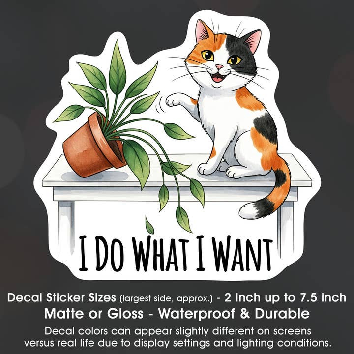 Cat Plant I Do What I Want Chaos Decal Sticker Waterproof for wholesale by Groovy Giftables