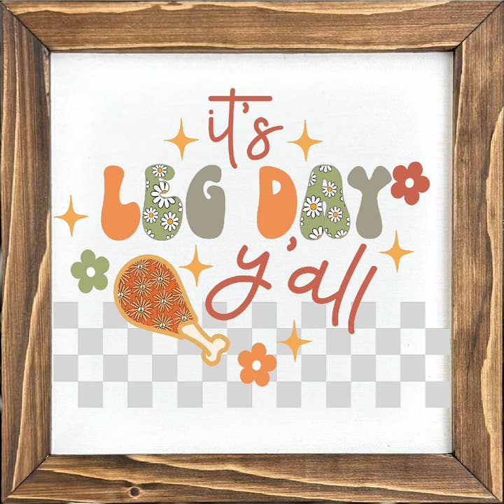 Divertente cartello incorniciato «It's Leg Day Fall Decor» per la vendita all'ingrosso da parte di Teele and Co.