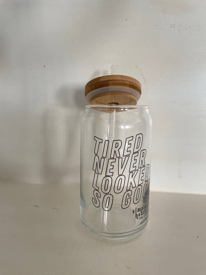Tired Never Looked So Good glass mug coffee for wholesale by Simple Heart Co
