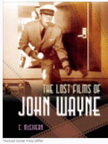 Les films perdus de John Wayne Carolyn McGivern Livre pour la vente par Real Retro