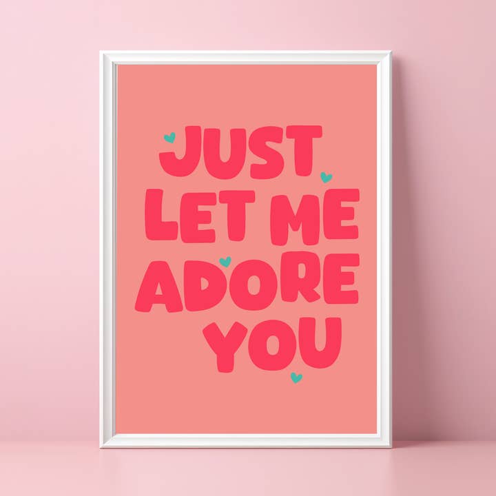 Just Let Me Adore You - Lyric Print for wholesale by Danni Boden Designs