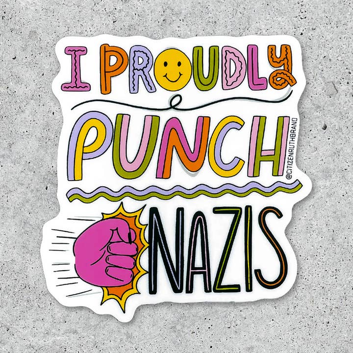 Ich schlage stolz Nazis Vinyl-Aufkleber für den Großhandel von Citizen Ruth