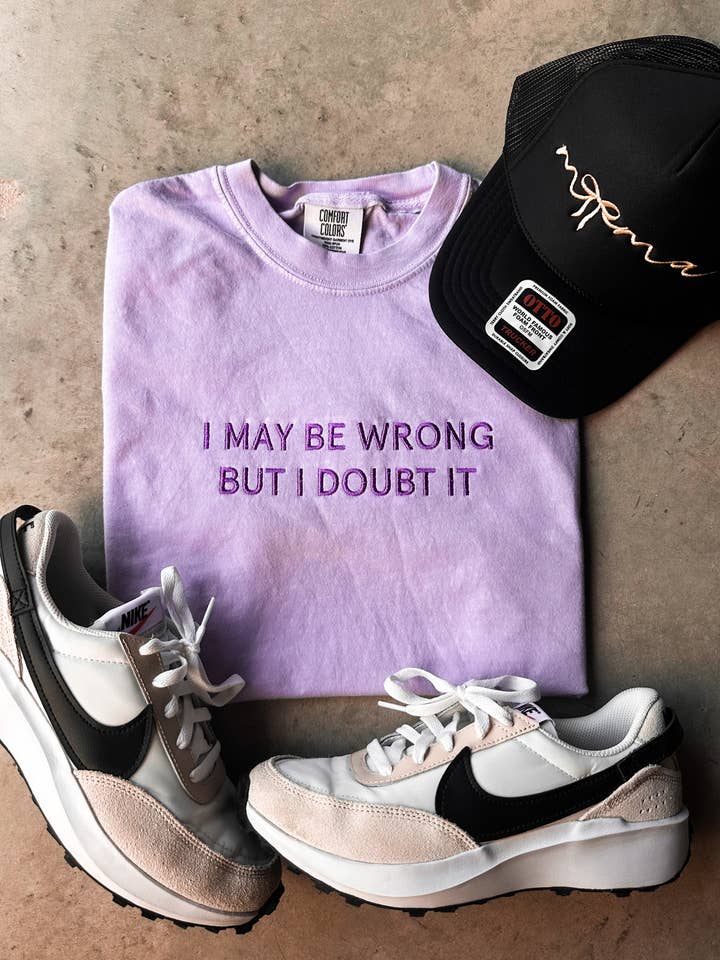 I May Be Wrong Embroidery Graphic Tee for wholesale by D&E Tees