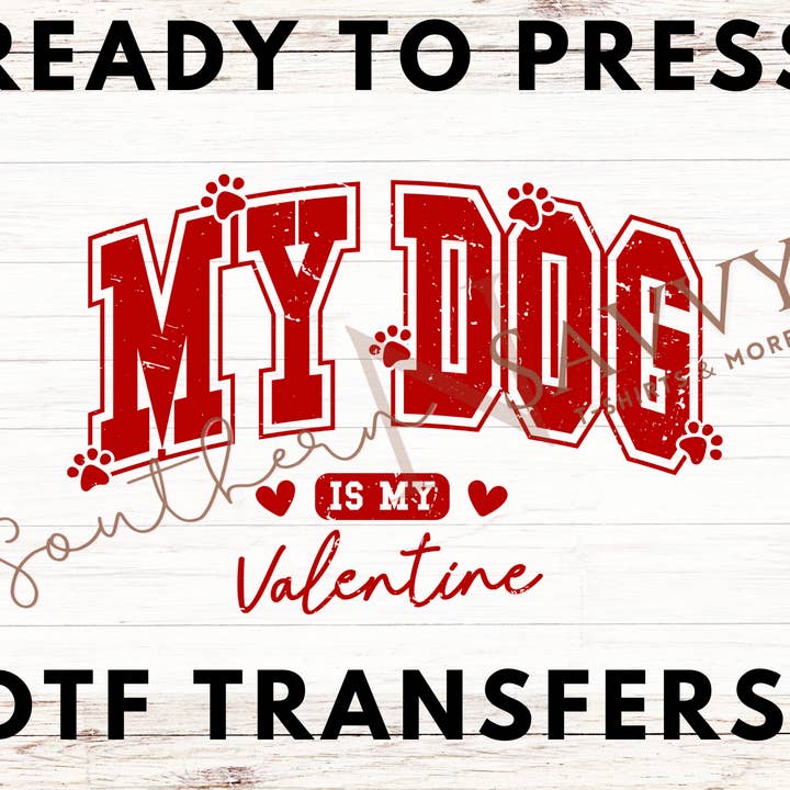 Mon chien Valentine UV DTF & DTF pour la vente par Southern N Savvy
