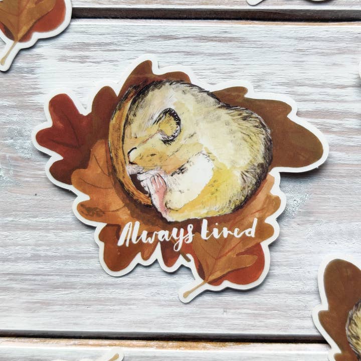 Dormouse 'Always Tired' Vinyl Sticker for wholesale by Crabapple Moon