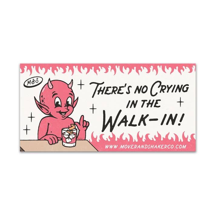 No Crying In The Walk-In Sticker for wholesale by Mover & Shaker
