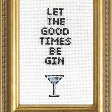 Subversive Cross Stitch - Wholesale Embroidery/Cross Stitch Supplies - Let The Good Times Be Gin