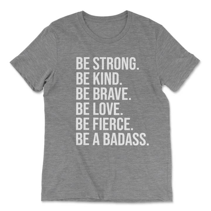 BE STRONG. BE KIND. BE BRAVE. BE LOVE. T-shirt - Grey for wholesale by Be Kind 2 Me
