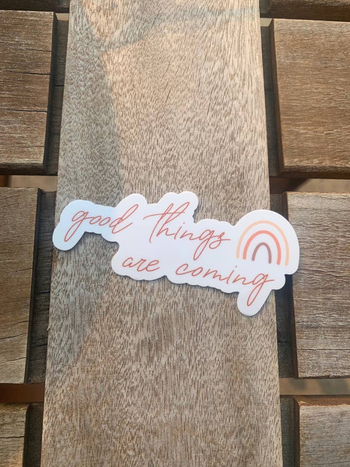 Autocollant Good Things are Coming pour la vente par cwjgcrafts
