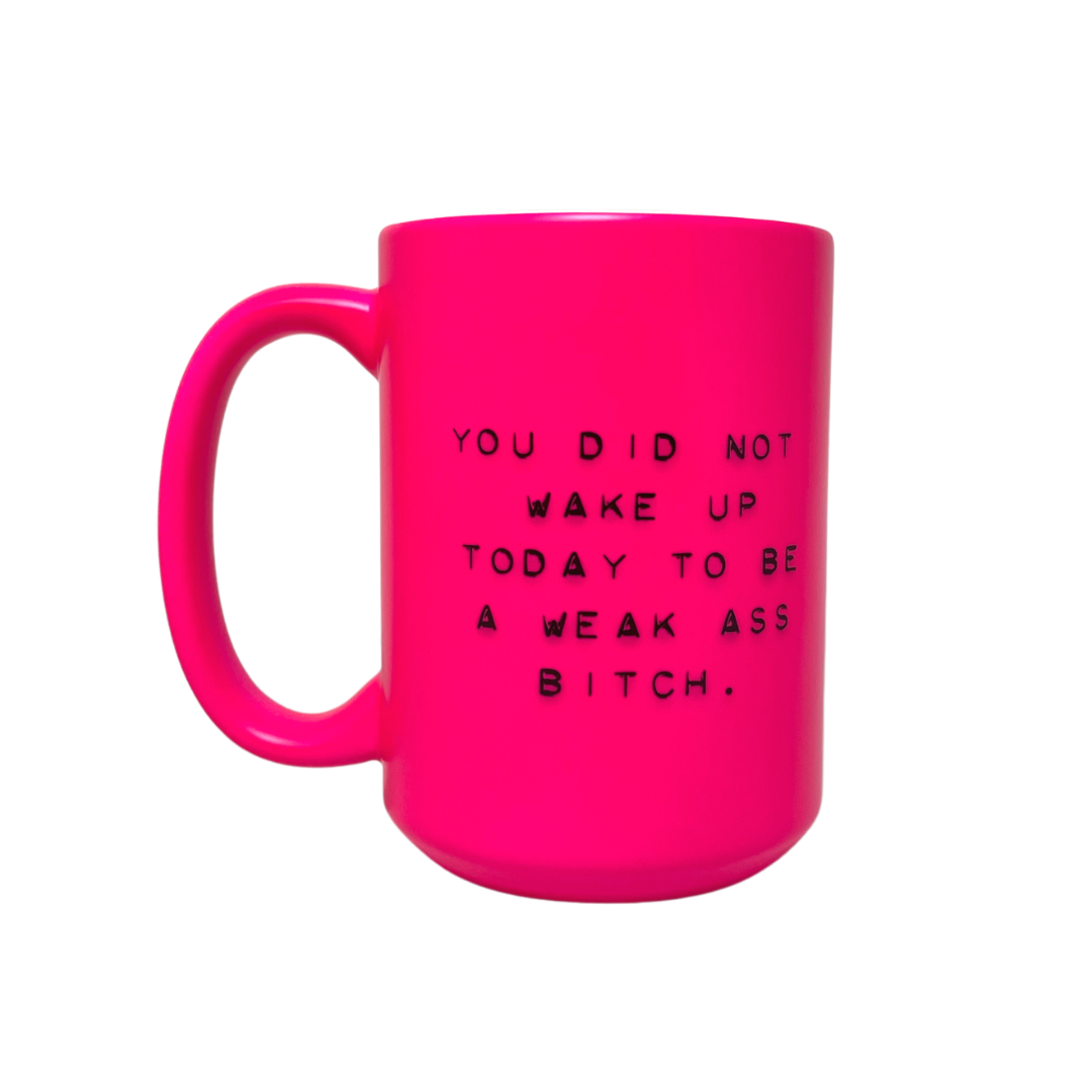 Days with Gray - Wholesale Coffee Mug - 15oz Ceramic Mug - NEON LUXE - Weak Ass Bitch0