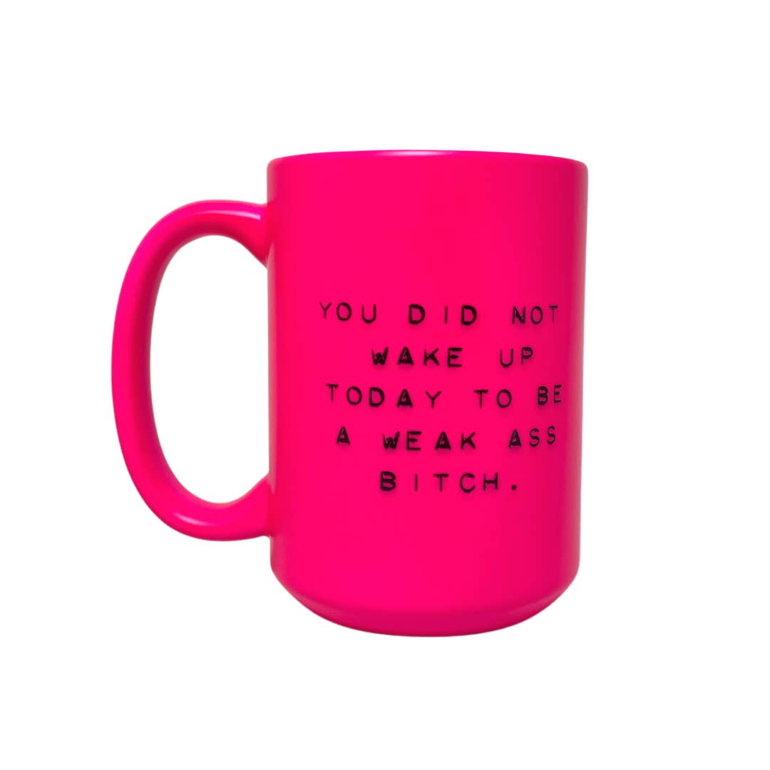 Days with Gray - Wholesale Coffee Mug - 15oz Ceramic Mug - NEON LUXE - Weak Ass Bitch
