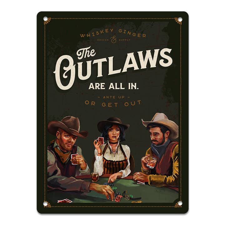 Mid State Signs - Wholesale Sign - The Outlaws Are All In: Whiskey Poker Cowboy & Cowgirl Print