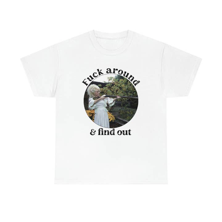 Johnny and June Tees - Wholesale Screen Printed T-Shirt - Women's - Dolly Parton Fuck Around and Find Out Retro Western Shirt