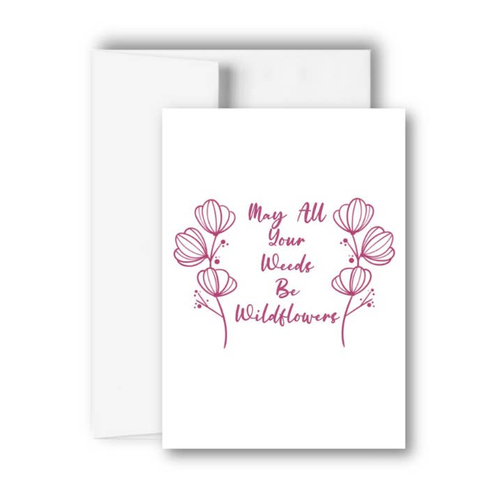 May All The Weeds Be Wildflowers Birthday Greeting Card for wholesale by Brandi Creations Design Studio