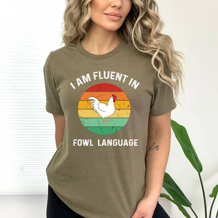 LA Shirt Company - Wholesale T-Shirt (Graphic) - Women's - I Am Fluent In Fowl Language - Bella Graphic Tee2