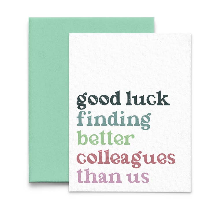 Good Luck Finding Better Colleagues Than Us Work Card for wholesale by Lucky Dog Design Co.