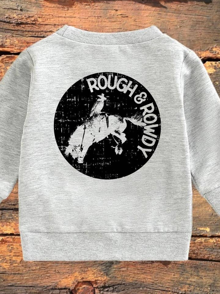 Rough & Rowdy (sweatshirt) for wholesale by Buckin Baby Wholesale