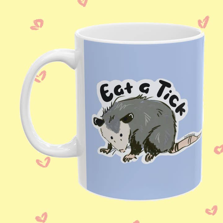 Mug : Eat A Tick Possum Coffee Mug Humor Opossum for wholesale by The Crazy Opossum Lady